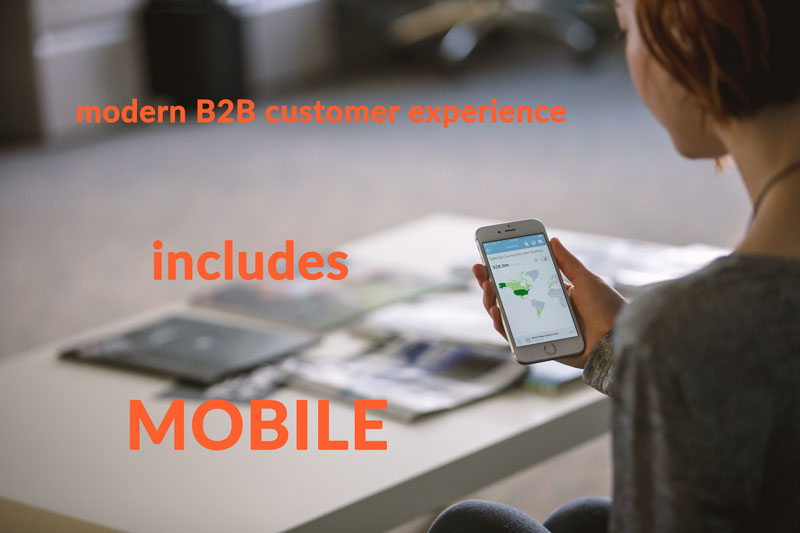 Modern B2B customer experience includes mobile